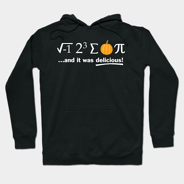 I 8 Sum Pumpkin Pi and it was delicious Funny Math Nerd Gift Hoodie by andzoo